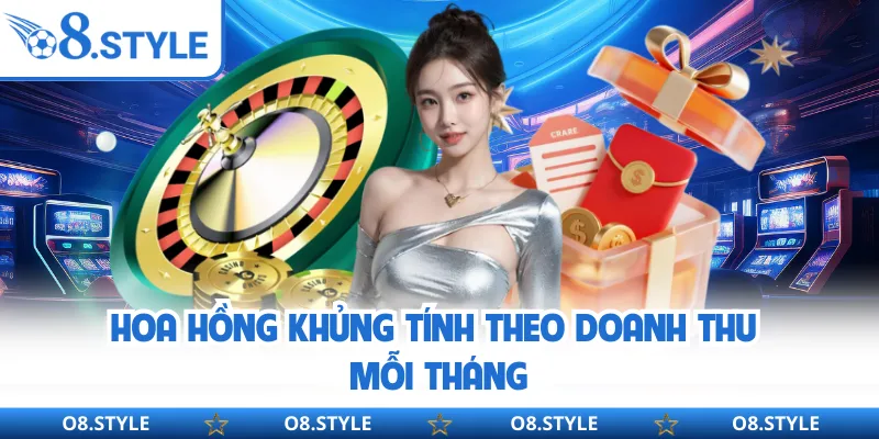 Hoa hồng khủng tính theo doanh thu mỗi tháng