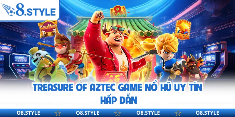 Treasure of Aztec game nổ hũ uy tín hấp dẫn
